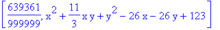 [639361/999999, x^2+11/3*x*y+y^2-26*x-26*y+123]